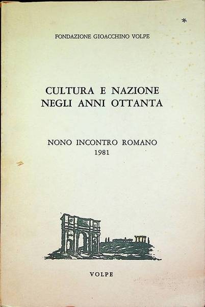 Cultura e nazione negli anni Ottanta: nono incontro romano, 1981.