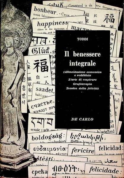 Il benessere integrale: alimentazione economica e redditizia, l'arte di respirare, …