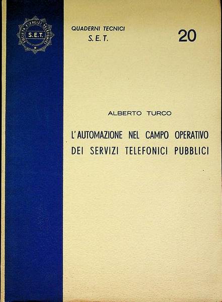 L'automazione nel campo operativo dei sevizi telefonici pubblici: conferenza tenuta …