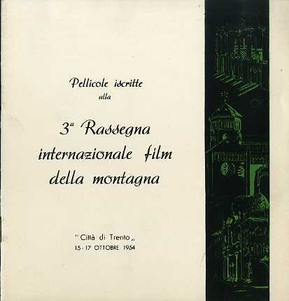 Pellicole iscritte alla 3a rassegna internazionale film della montagna CittÃ …