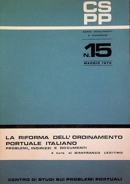 La riforma dell'ordinamento portuale italiano: problemi, indirizzi e documenti.
