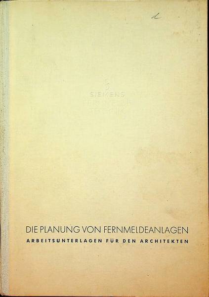 Siemens & Halske AG, Wernerwerk, Berlin-Siemenstadt: Die Planung von Fernmeldeanlagen …