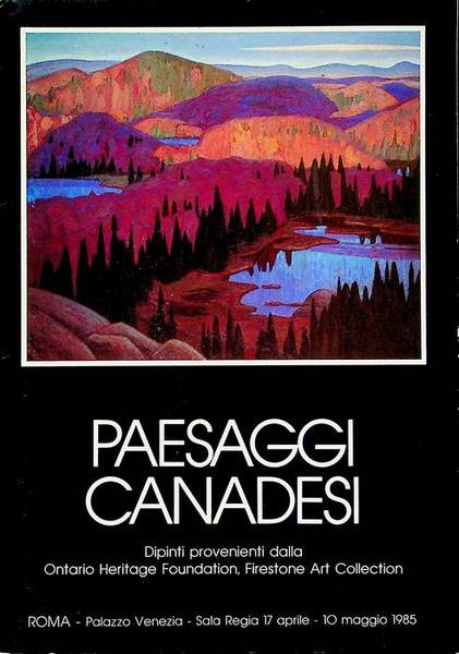 Paesaggi canadesi: dipinti provenienti dalla Ontario Heritage Foundation, Firestone Art …