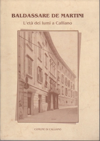 Baldassare de Martini: l'etÃ dei lumi a Calliano.
