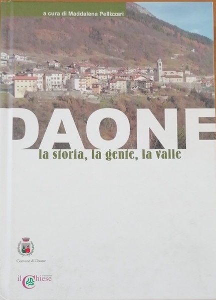 Daone: la storia, la gente, la valle.
