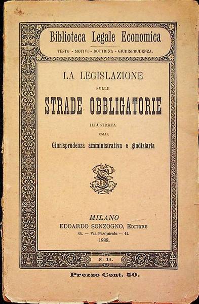 La legislazione sulle strade obbligatorie: illustrata colla giurisprudenza amministrativa e …