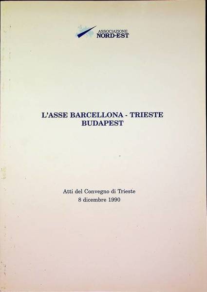 L'asse Barcellona-Trieste-Budapest.