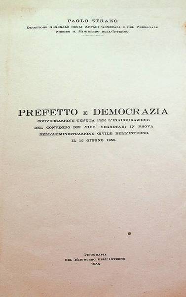 Prefetto e democrazia: conversazione tenuta per l'inaugurazione del convegno dei …