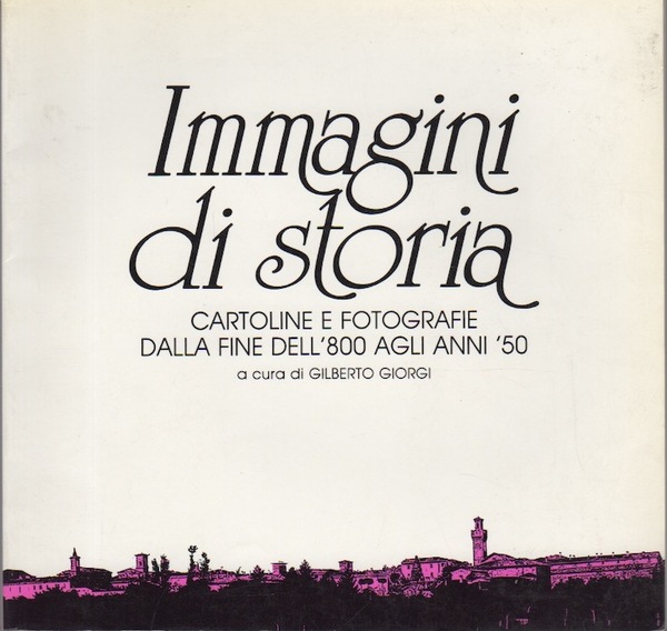 Immagini di storia: cartoline e fotografie dalla fine dell'800 agli …
