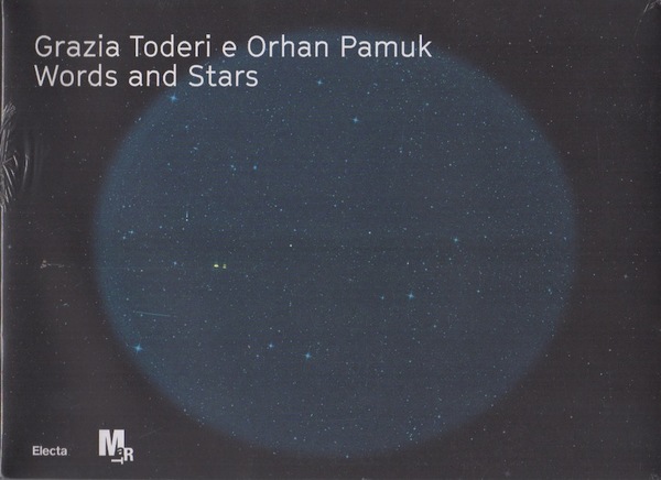 Grazia Toderi e Orhan Pamuk: words and stars.