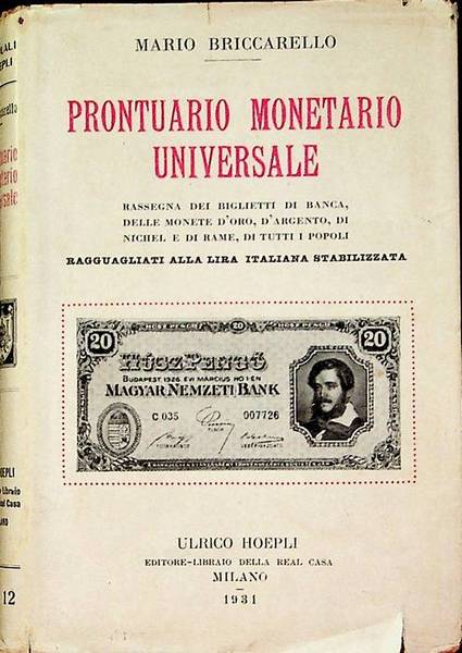 Prontuario monetario universale: rassegna dei biglietti di banca, delle monete …