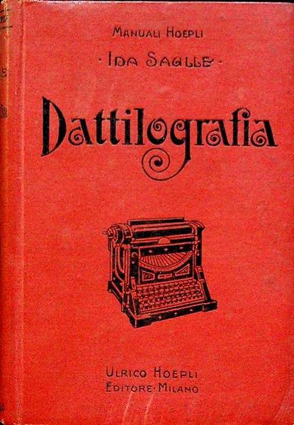 Dattilografia: manuale teorico pratico di scrittura a macchina col doppio …