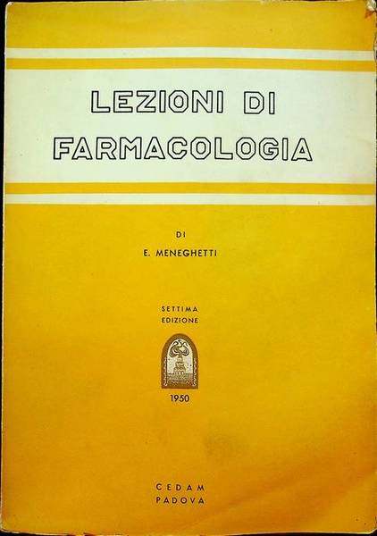 Farmacologia generale, speciale, terapeutica e chemioterapia: raccolta di lezioni.
