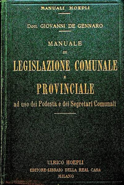 Manuale di legislazione comunale e provinciale ad uso dei PodestÃ …