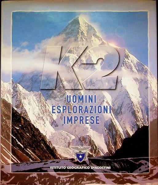 K2: uomini, esplorazioni, imprese.
