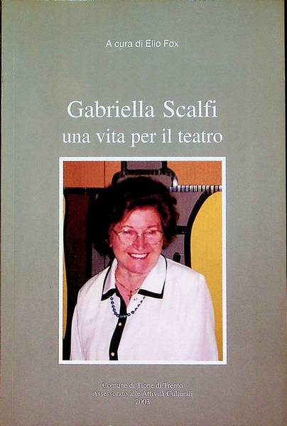 Gabriella Scalfi: una vita per il teatro.