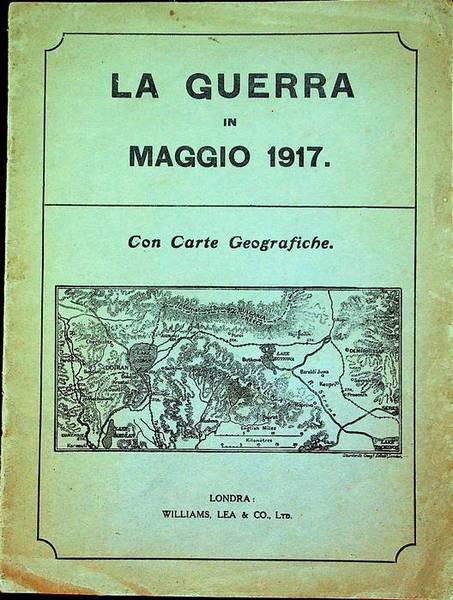 La guerra in maggio 1917: con carte geografiche.