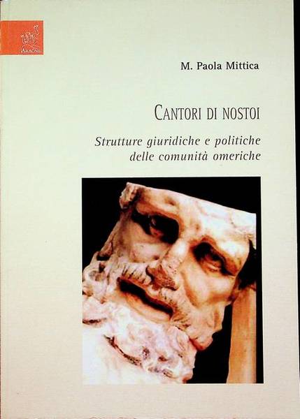 Cantori di nostoi: strutture giuridiche e politiche delle comunitÃ omeriche.
