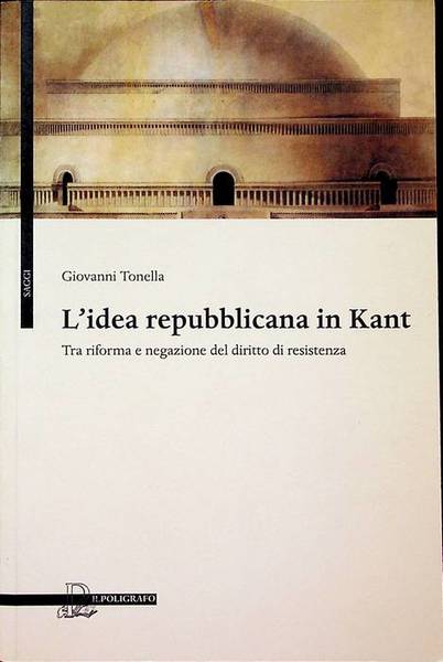 L'idea repubblicana in Kant: tra riforma e negazione del diritto …