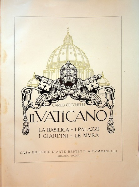 Il Vaticano: la basilica, i palazzi, i giardini, le mura.