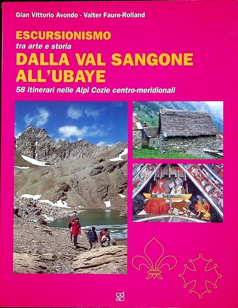 Escursionismo tra arte e storia dalla Val Sangone all'Ubaye: 58 …