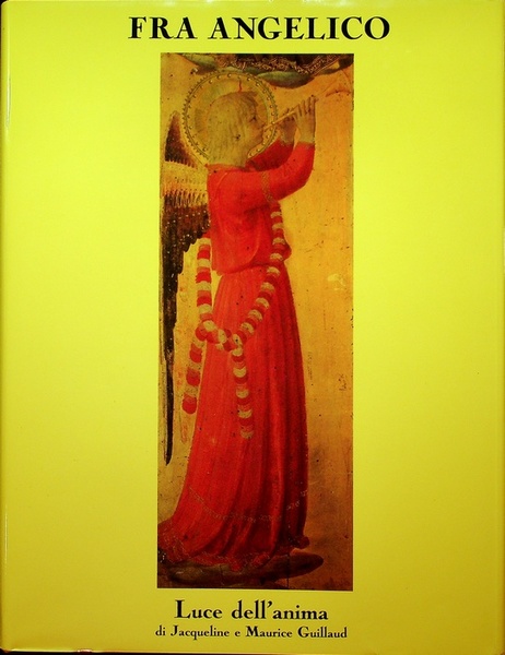 Fra Angelico: luce dell'anima: dipinti su legno e affreschi del …