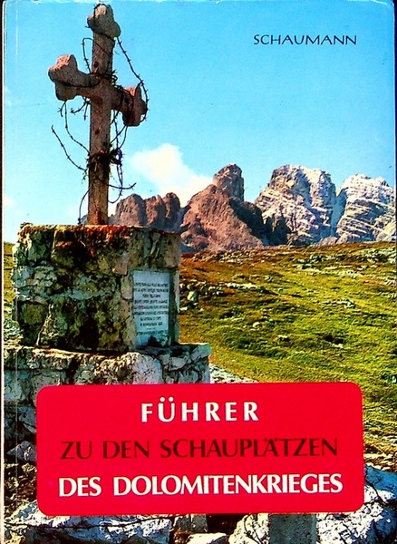 FÃ¼hrer zu den SchauplÃ¤tzen des Dolomitenkrieges: 8 Routen- und TourenvorschlÃ¤ge …
