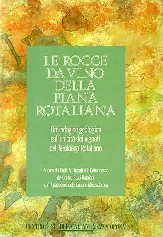 Le rocce da vino della Piana Rotaliana.