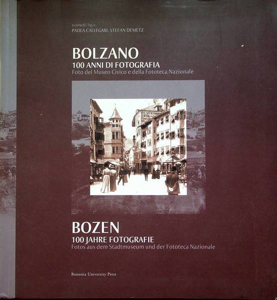 Bolzano: 100 anni di fotografia: foto del Museo Civico e …