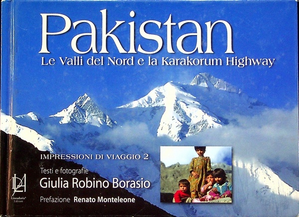 Pakistan: le valli del nord e l'alta via del Karakorum.