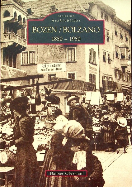 Bozen/Bolzano: 1850-1950.