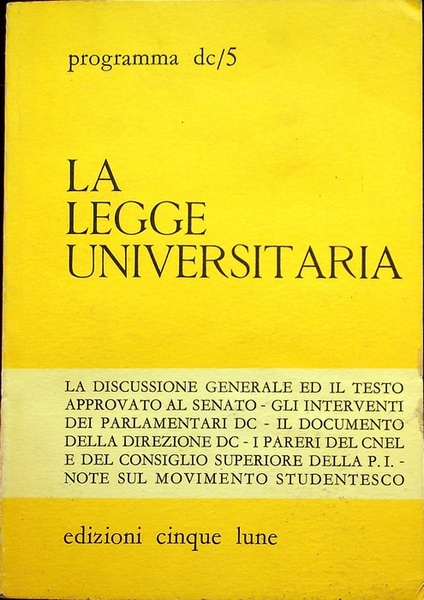 La legge universitaria: la discussione generale ed il testo approvato …