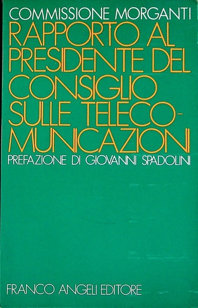 Rapporto al presidente del Consiglio sulle telecomunicazioni.
