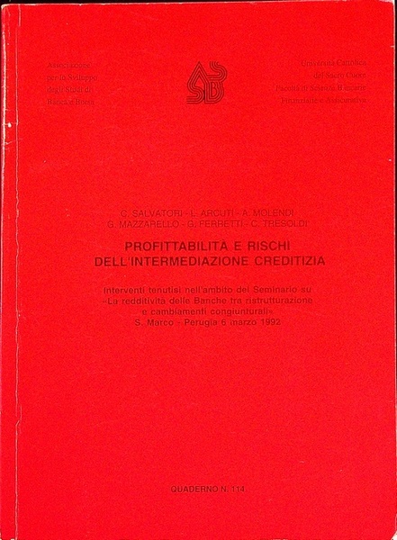 ProfittabilitÃ e rischi dell'intermediazione creditizia: interventi tenutisi nell'ambito del seminario …