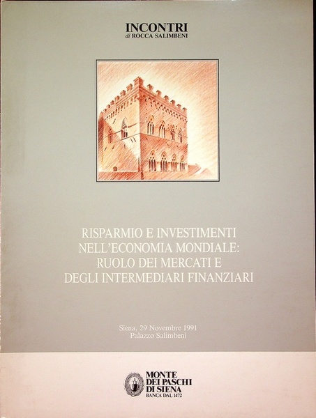 Atti del convegno sul tema: Risparmio e investimenti nell'economia mondiale: …