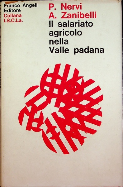 Il salariato agricolo nella valle padana.
