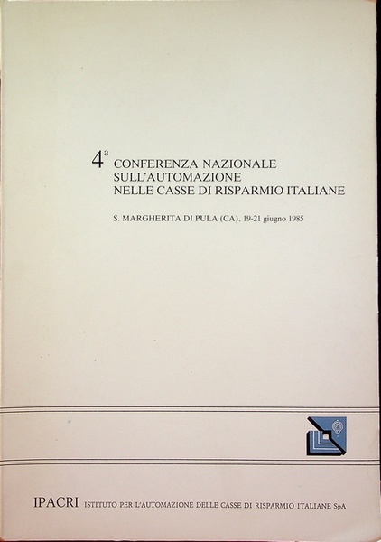 4a. Conferenza nazionale sull'automazione nelle Casse di risparmio italiane: S. …