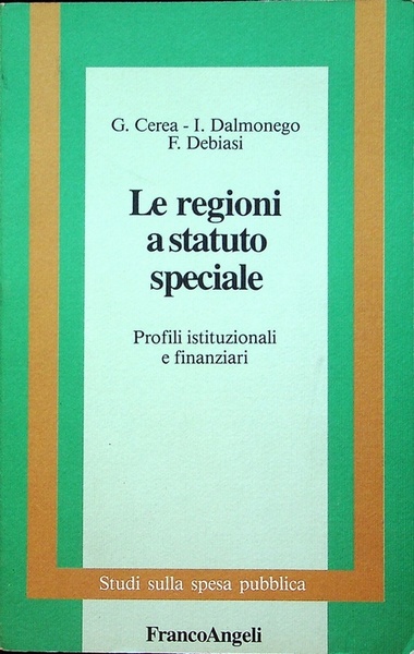 Le regioni a statuto speciale: profili istituzionali e finanziari.