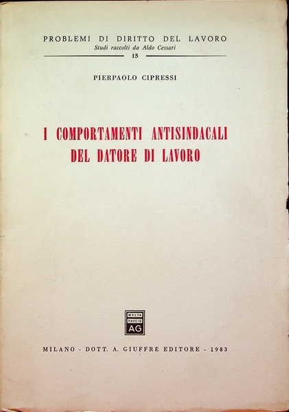 I comportamenti antisindacali del datore di lavoro.