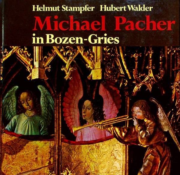 Michael Pacher in Bozen-Gries: der FlÃ¼gelaltar in der alten Pfarrkirche.