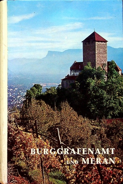 Burggrafenamt und Meran: das Herzstuck Tirols: ein Streifzug durch das …