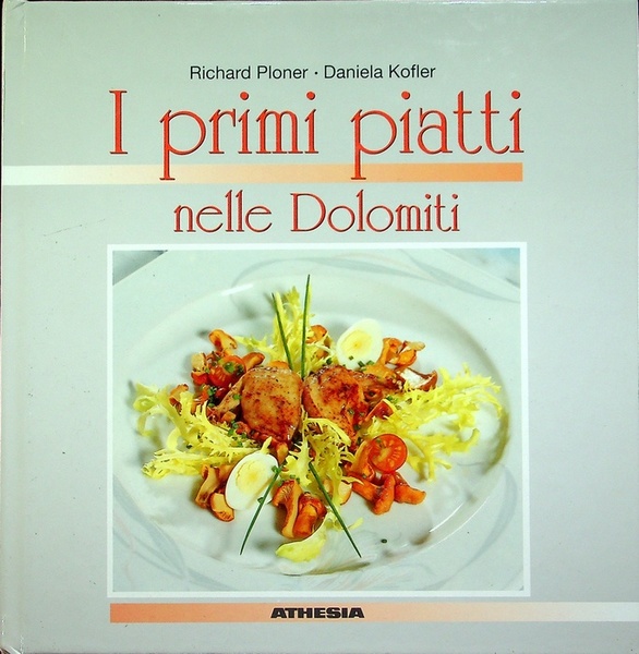 I primi piatti nelle Dolomiti.