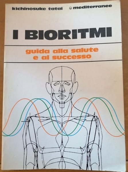 I bioritmi: guida alla salute e al successo.