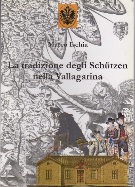 La tradizione degli SchÃ¼tzen nella Vallagarina.