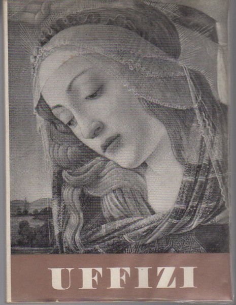 Uffizi: con circa 200 illustrazioni in nero e a colori.