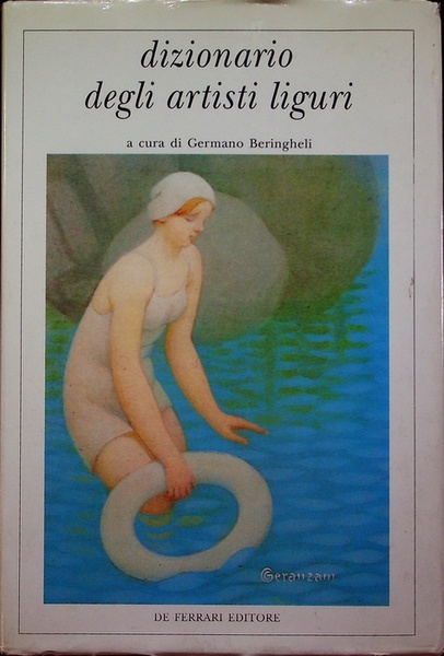 Dizionario degli artisti liguri: pittori, scultori, ceramisti, incisori dell'Ottocento e …
