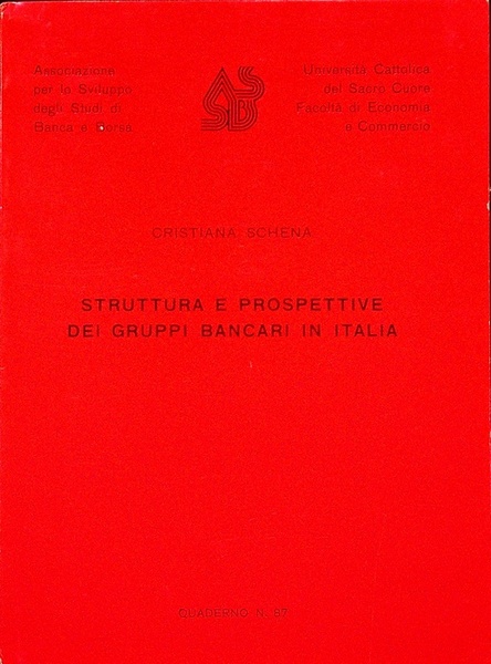 Struttura e prospettive dei gruppi bancari in Italia.