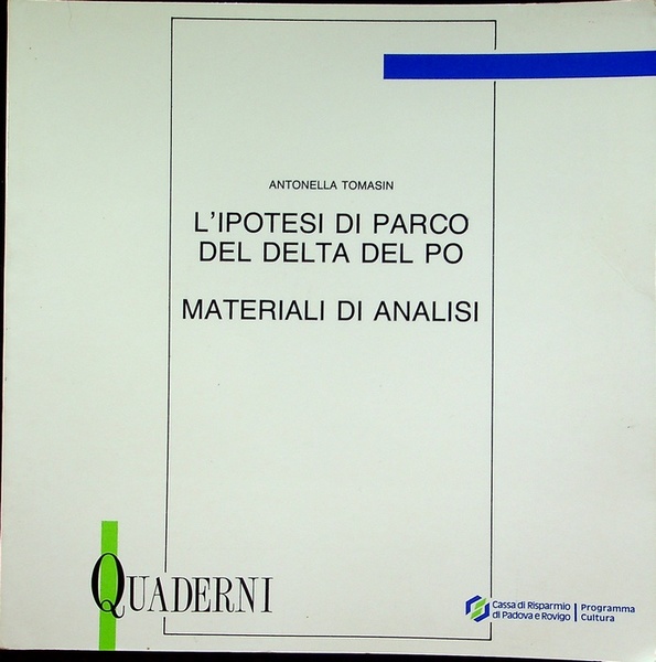 L'ipotesi di parco del delta del Po: materiali di analisi.