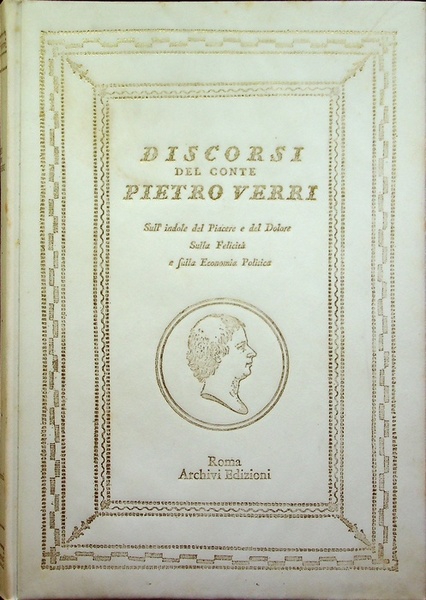 Discorsi del conte Pietro Verri dell'Instituto delle Scienze di Bologna …