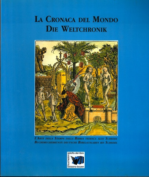 La Cronaca del mondo: l'arte della stampa dalla Bibbia tedesca …